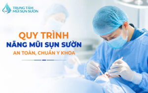 Quy trình nâng mũi sụn sườn an toàn, chuẩn y khoa
