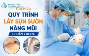 Quy trình lấy sụn sườn nâng mũi chuẩn Y khoa